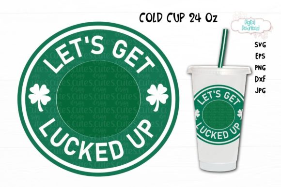 Cold Cup 24 Oz, Let’s Get Lucked Up SVG