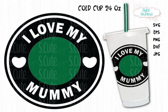 Ring Cold Cup 24 Oz SVG: “I Love My Mummy”